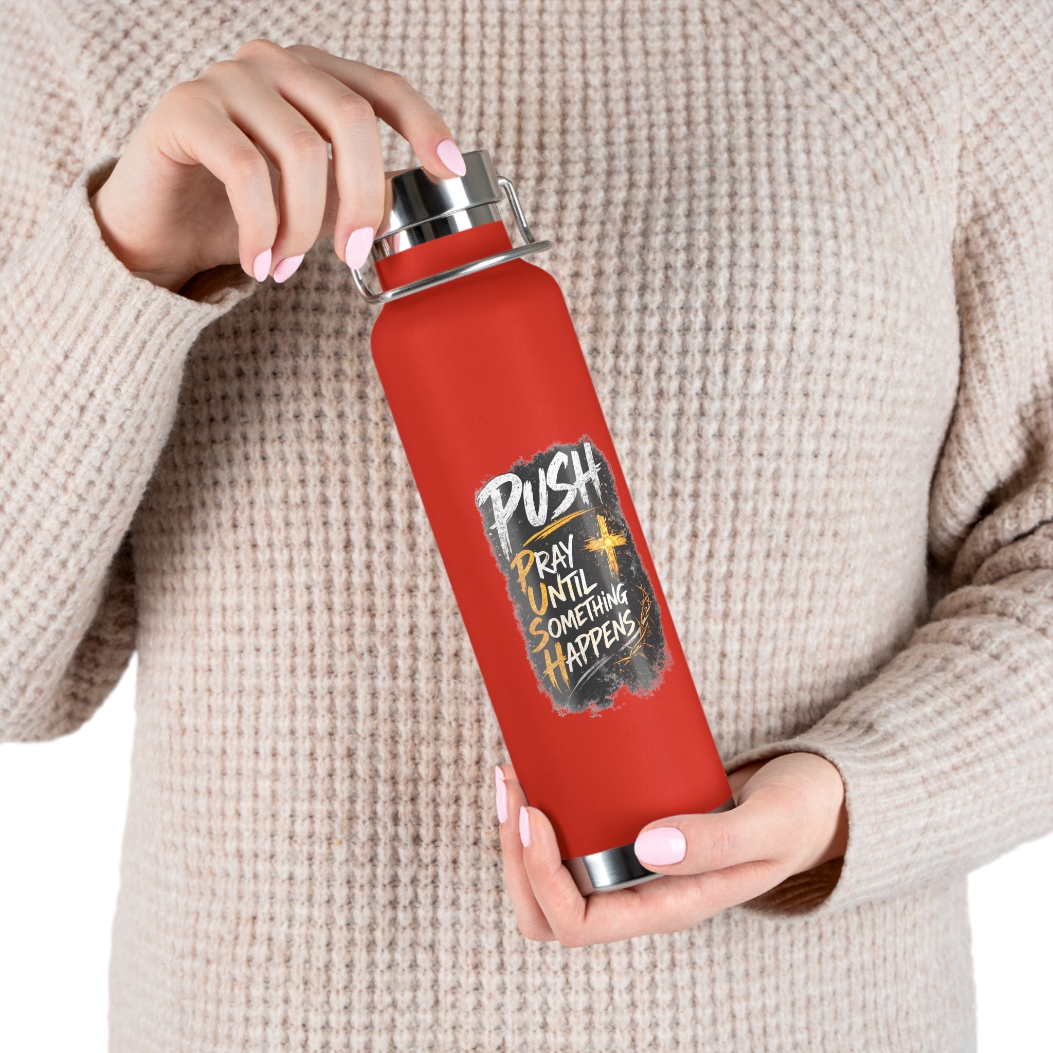“Push: Pray Until Something Happens” 22oz Insulated Water Bottle