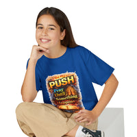 "Push: Pray Until Something Happens" Youth T-shirt - Bible