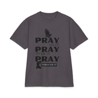 Pray On It Pray Over It Pray Through It - 7X only