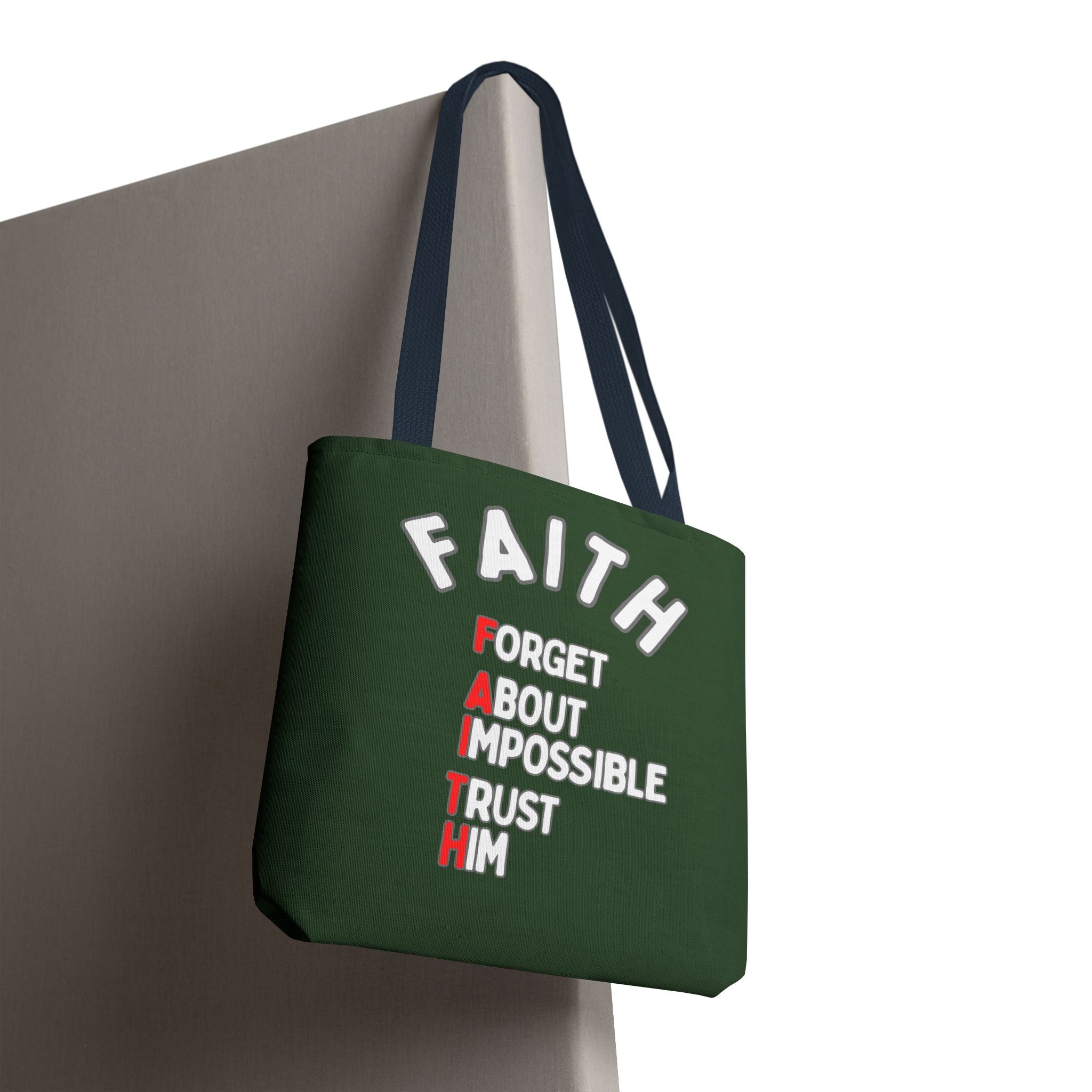 FAITH: Forget About Impossible, Trust Him Tote - Green