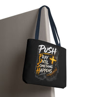 Push Pray Until Something Happens Black Tote Bag