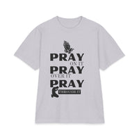 Pray On It Pray Over It Pray Through It - 7X only