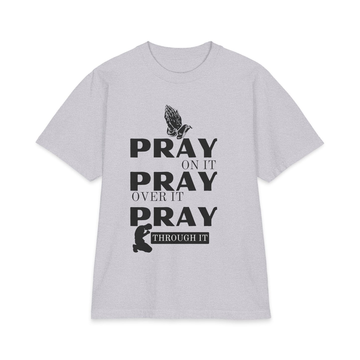 Pray On It Pray Over It Pray Through It - 7X only