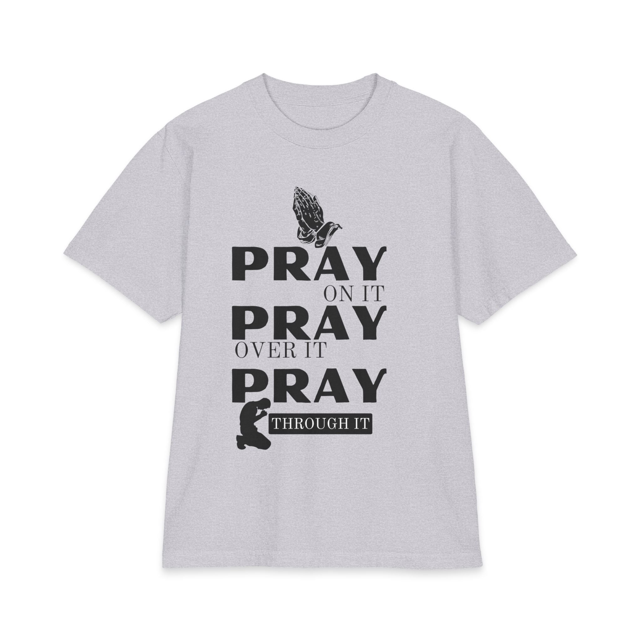 Pray On It Pray Over It Pray Through It - 7X only