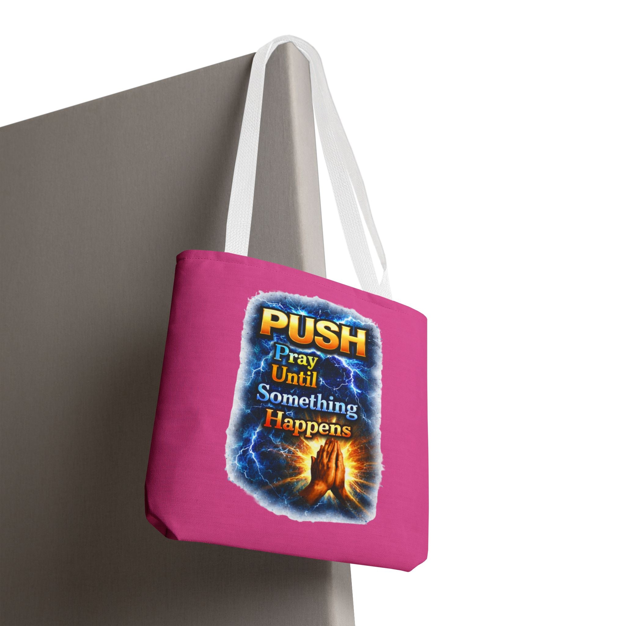 Push Pray Until Something Happens Pink Tote Bag - Hands