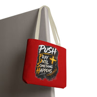 Push Pray Until Something Happens Red Tote Bag