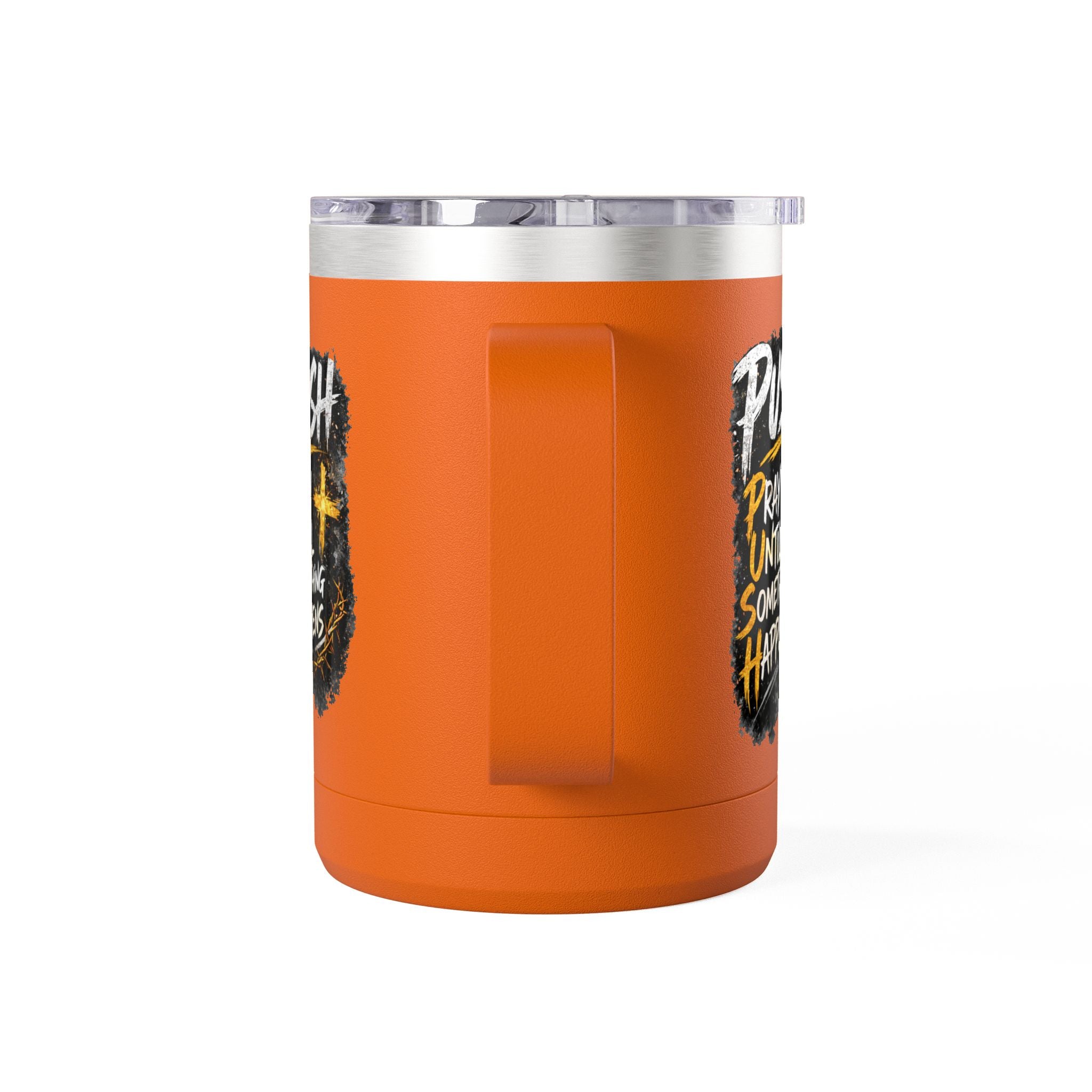 "Push: Pray Until Something Happens" 15oz Tumbler