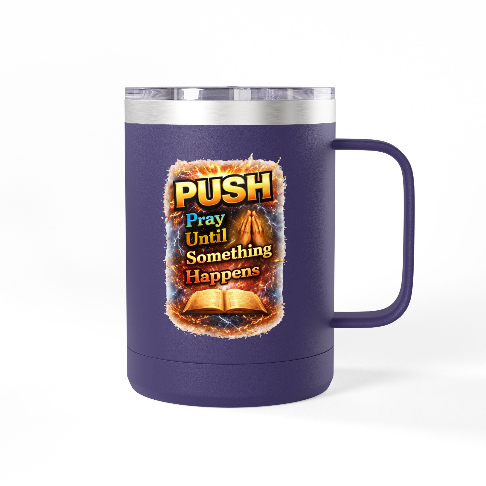 "Push: Pray Until Something Happens" 15oz Tumbler - Bible