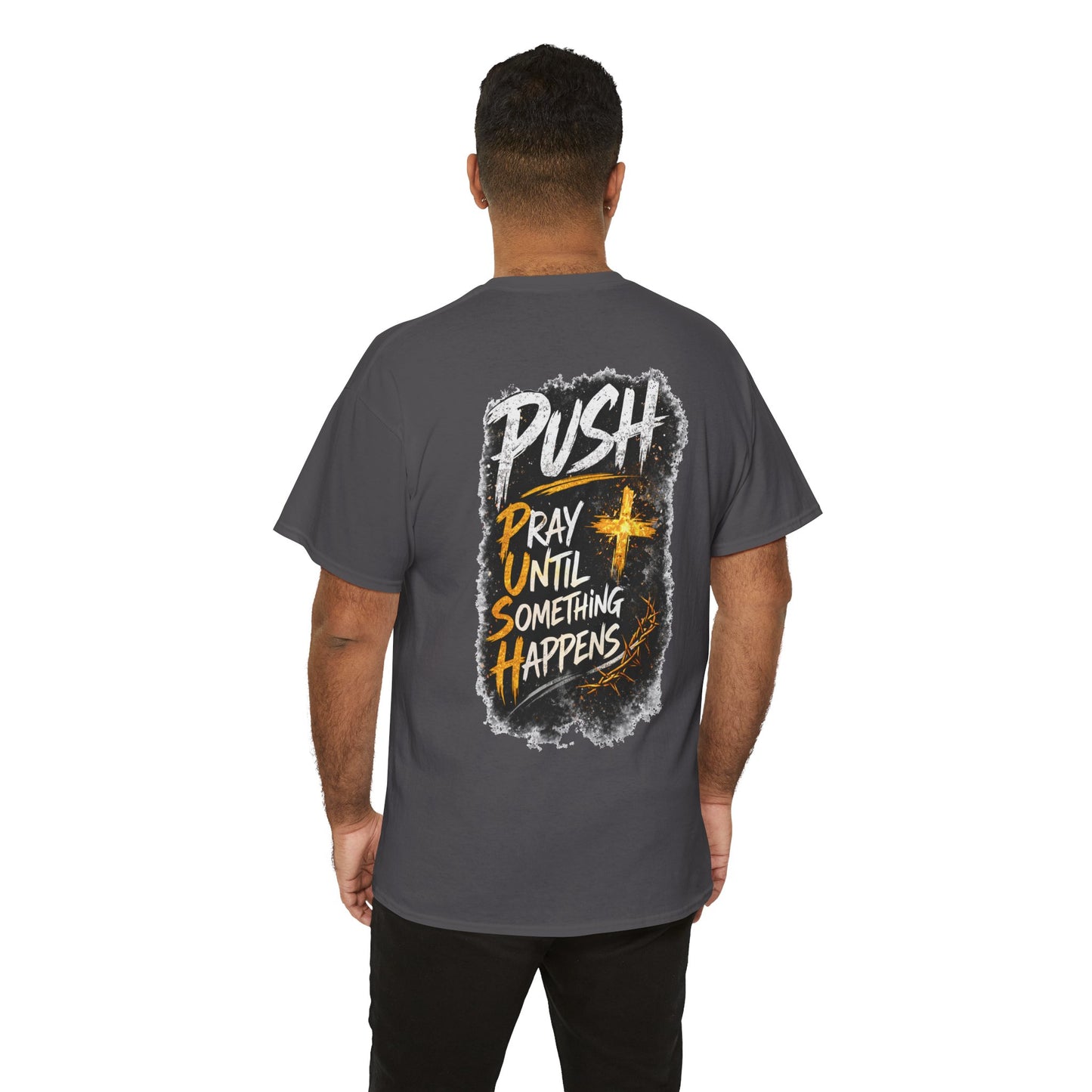 Push Pray Until Something Happens Front/Back Tee