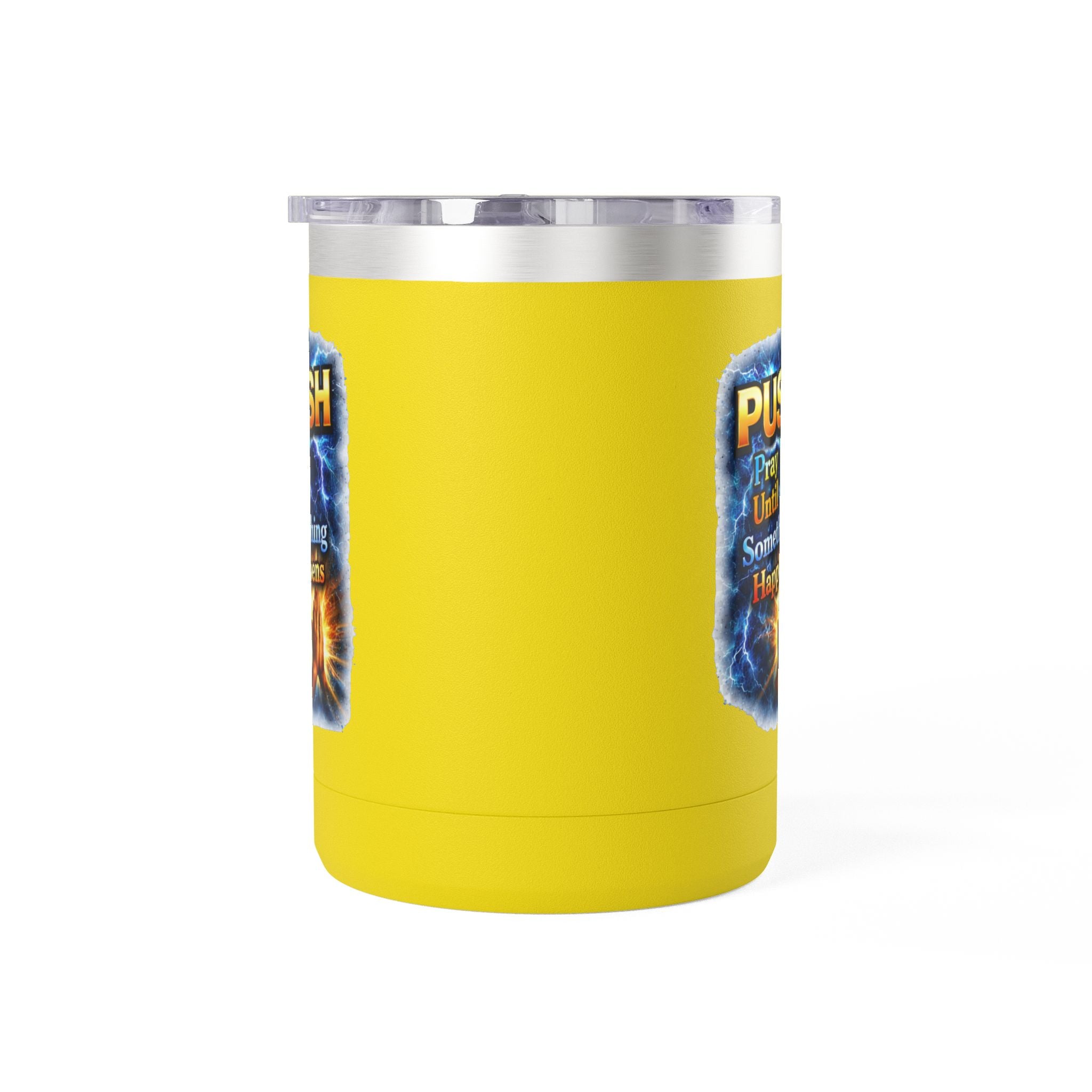 "Push: Pray Until Something Happens" 15oz Tumbler - Hands
