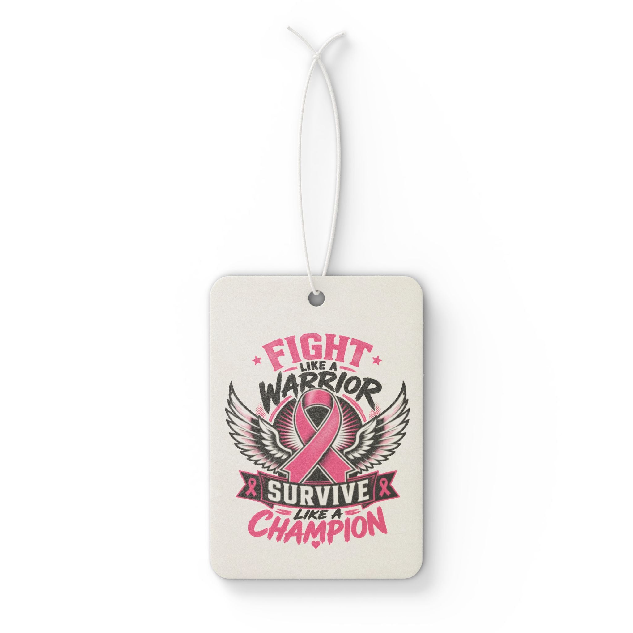 Fight Like a Warrior, Survive Like a Champion Breast Cancer Awareness Car Air Freshener