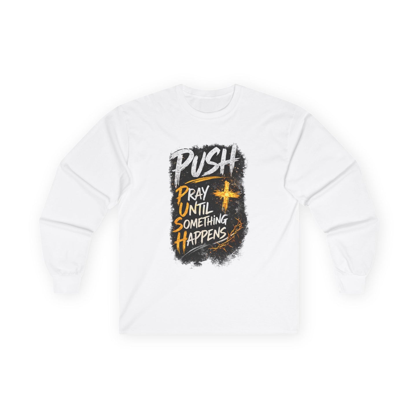 PUSH Pray Until Something Happens Long Sleeve Cotton Tee