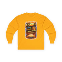 "Push Pray Until Something Happens" Long Sleeve Tee - Bible