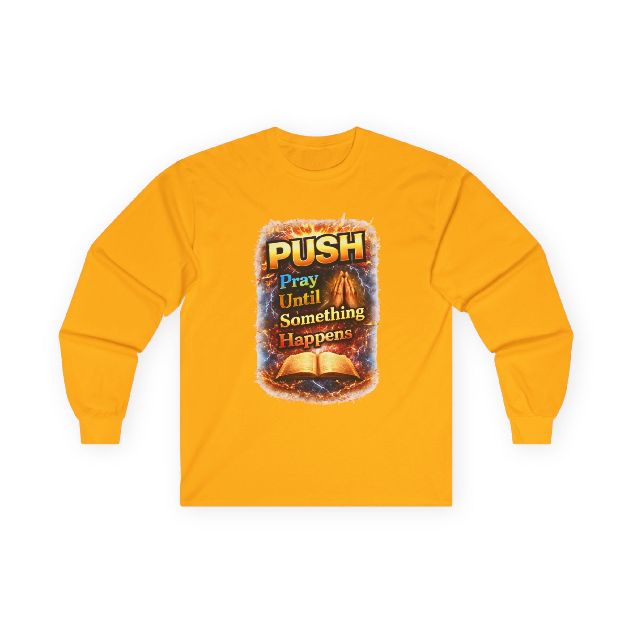 "Push Pray Until Something Happens" Long Sleeve Tee - Bible