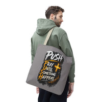 Push Pray Until Something Happens Grey Tote Bag