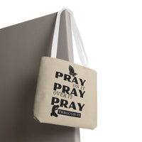 Pray On It Pray Over It Pray Through It Tote Bag - Sand