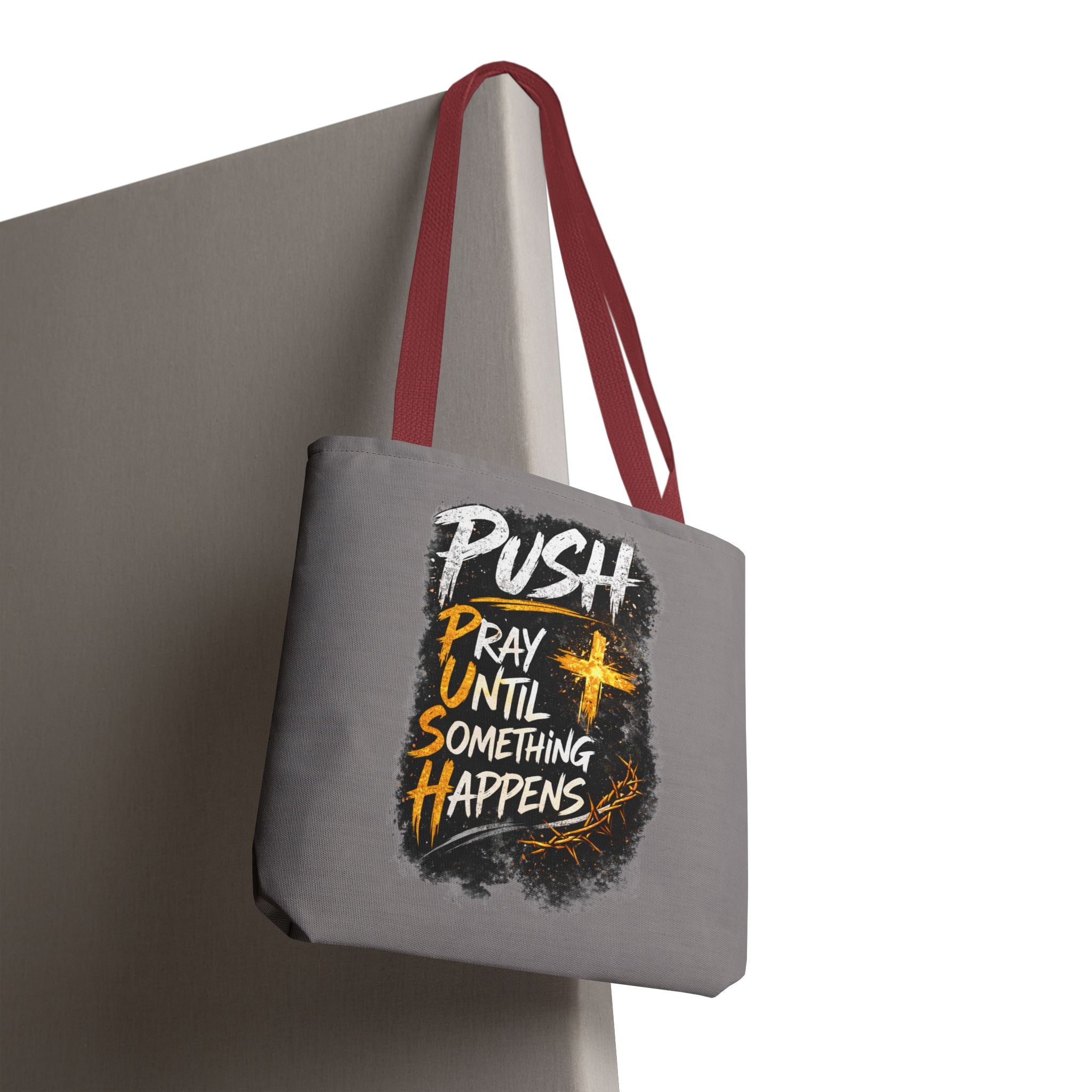 Push Pray Until Something Happens Grey Tote Bag