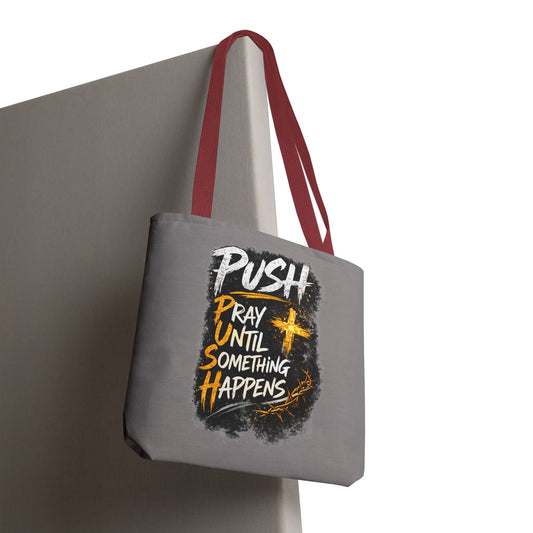 Push Pray Until Something Happens Grey Tote Bag
