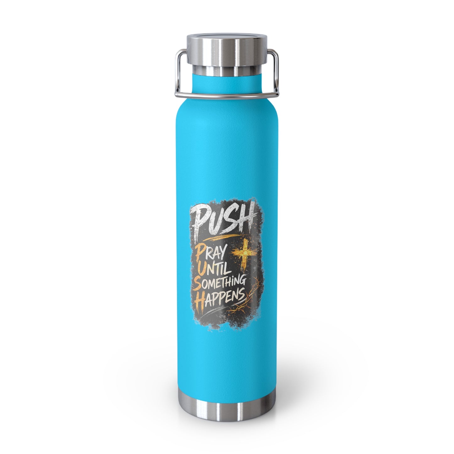 “Push: Pray Until Something Happens” 22oz Insulated Water Bottle