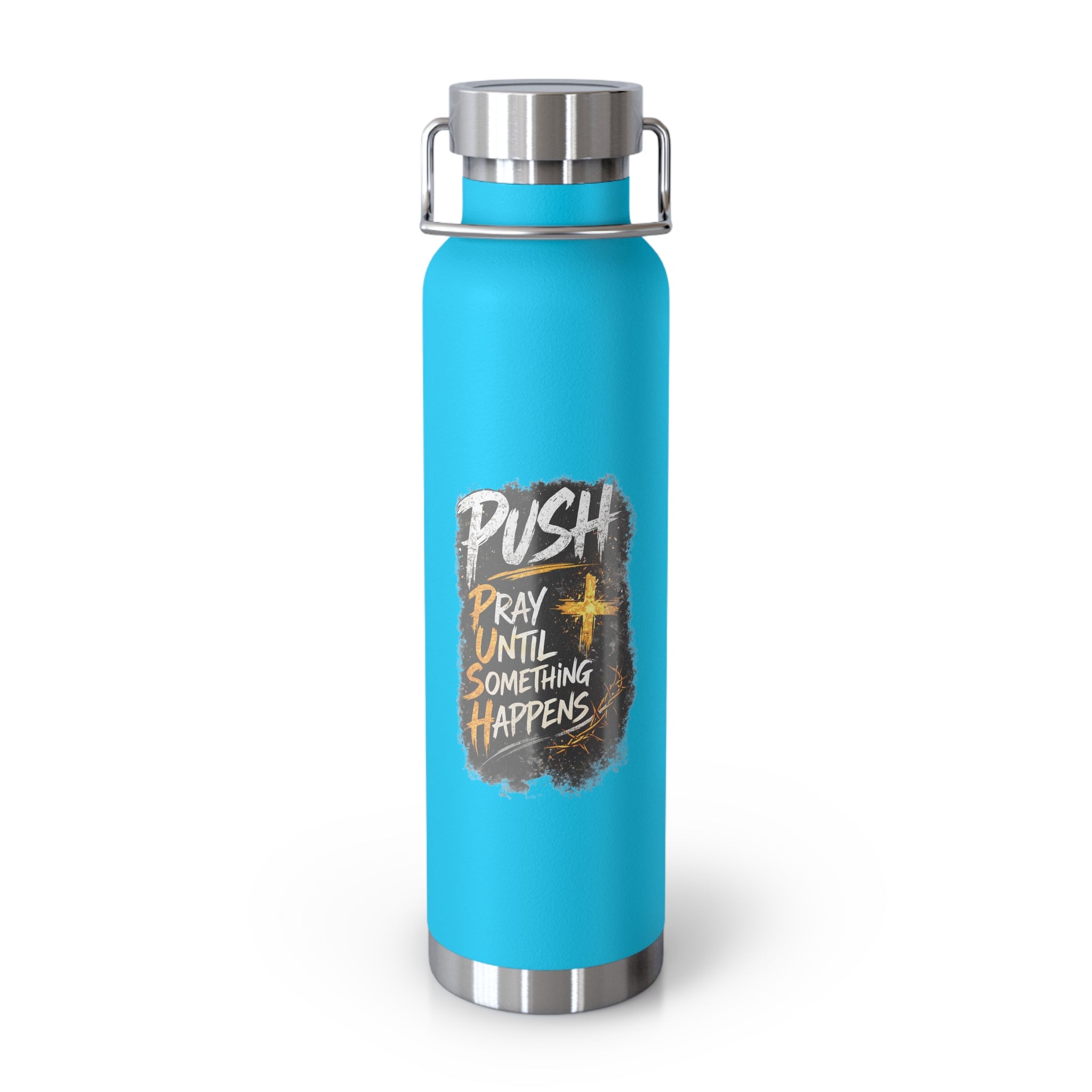 “Push: Pray Until Something Happens” 22oz Insulated Water Bottle