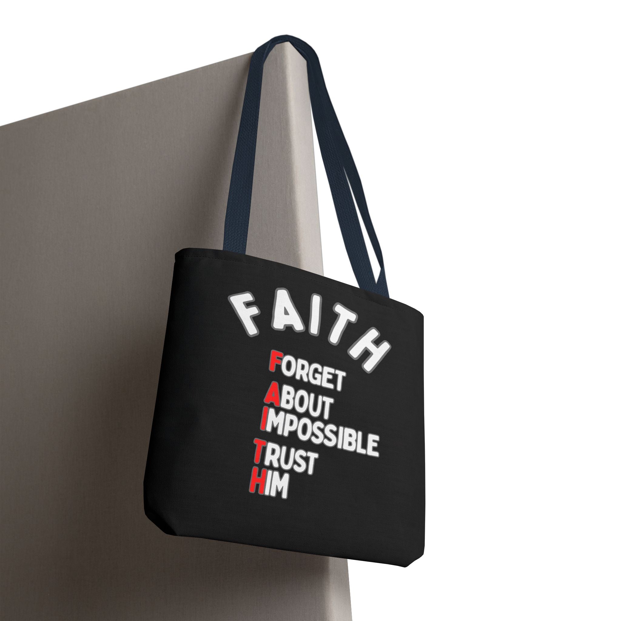 FAITH: Forget About Impossible, Trust Him Tote - Black