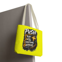 Push Pray Until Something Happens Yellow Tote Bag