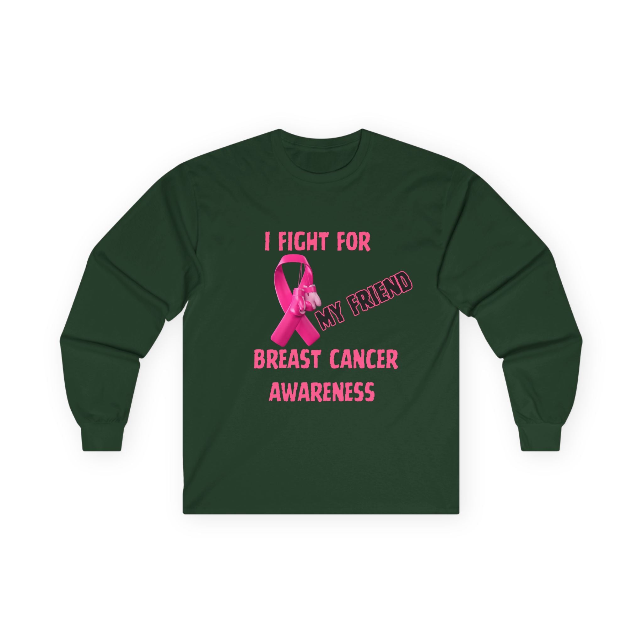 "I Fight For My Friend" Long Sleeve T-Shirt