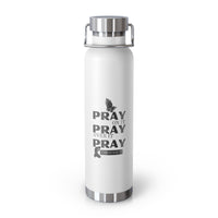 “Pray Only, Pray Over It, Pray Through It” 22oz Insulated Water Bottle