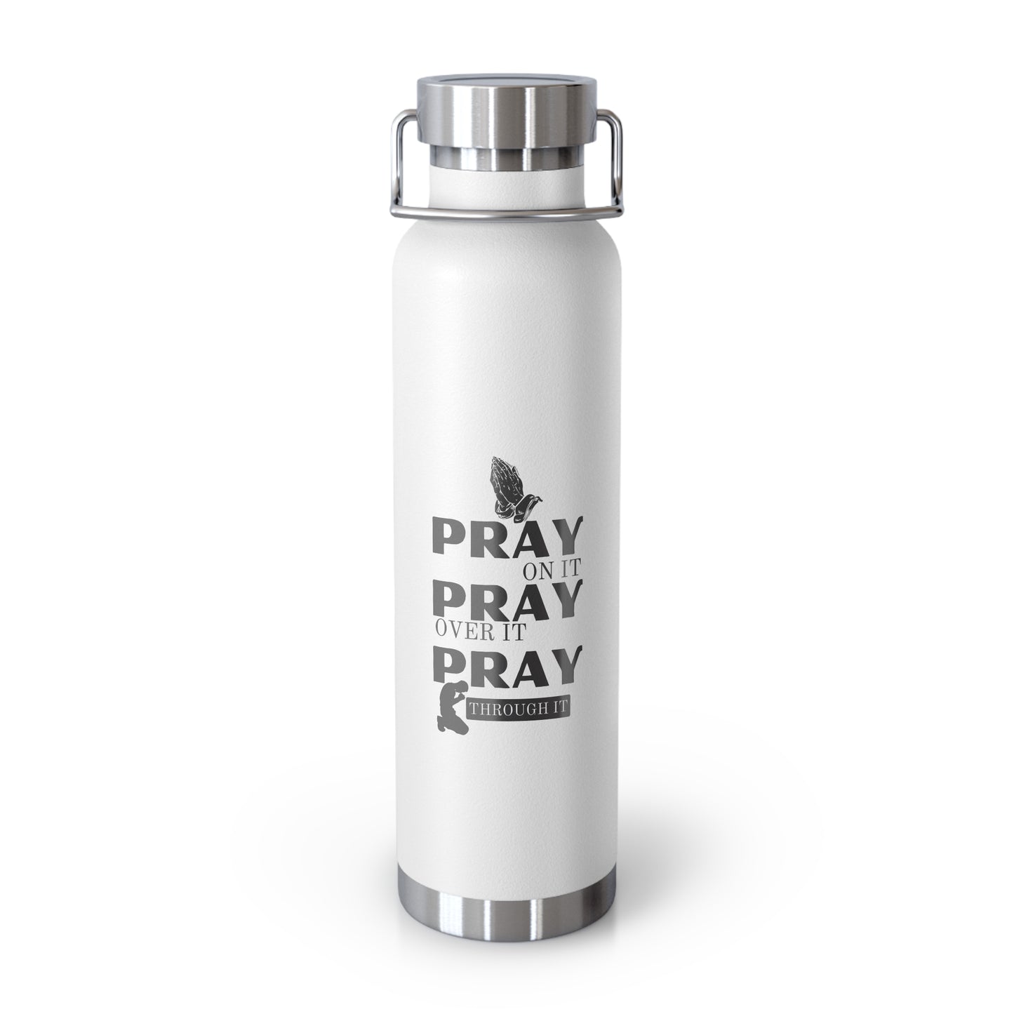 “Pray Only, Pray Over It, Pray Through It” 22oz Insulated Water Bottle