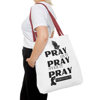 Pray On It Pray Over It Pray Through It Tote Bag - White