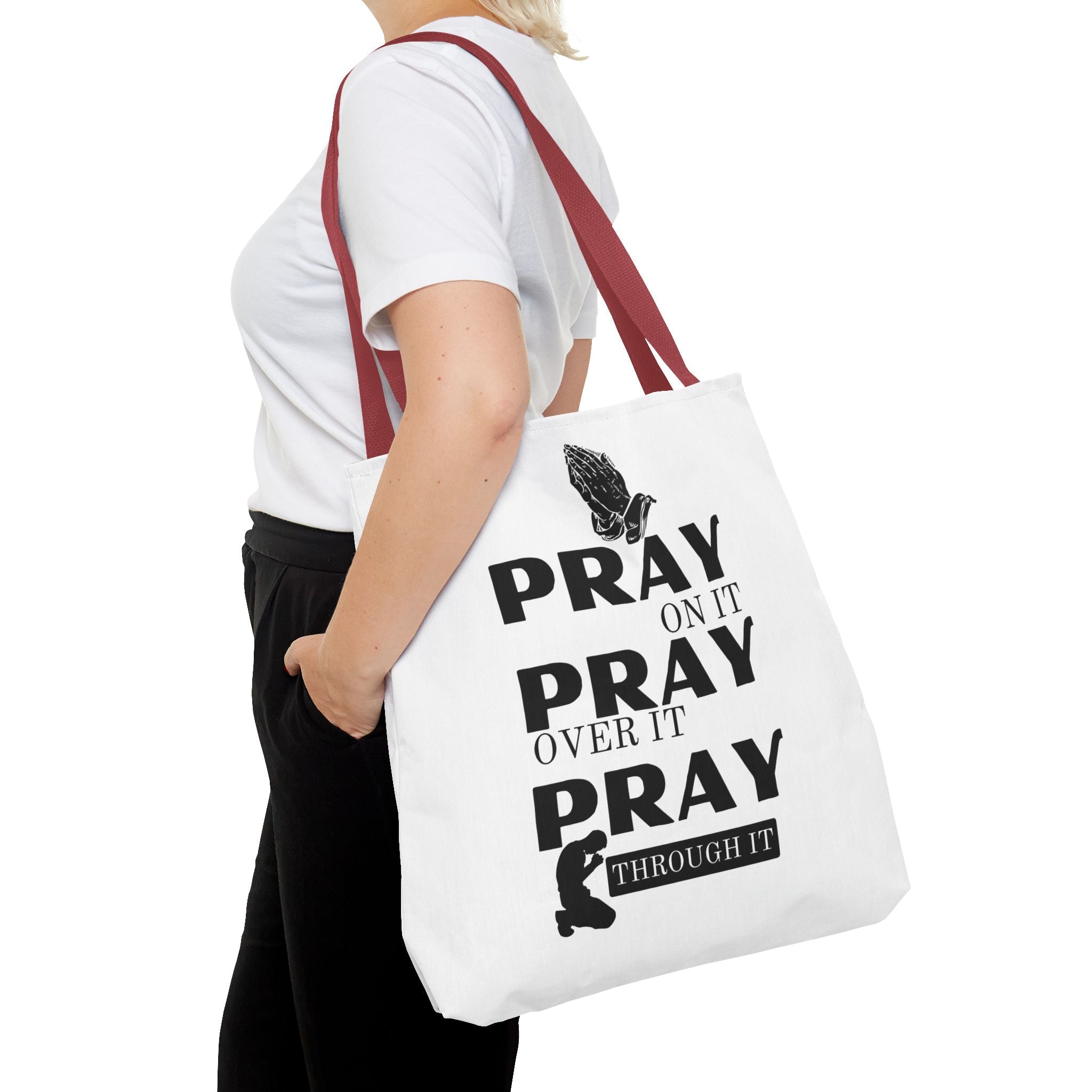 Pray On It Pray Over It Pray Through It Tote Bag - White