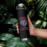 Cancer Doesn't Discriminate 22oz Insulated Water Bottle