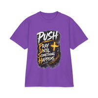 Push Pray Until Something Happens T‑Shirt — 7X only