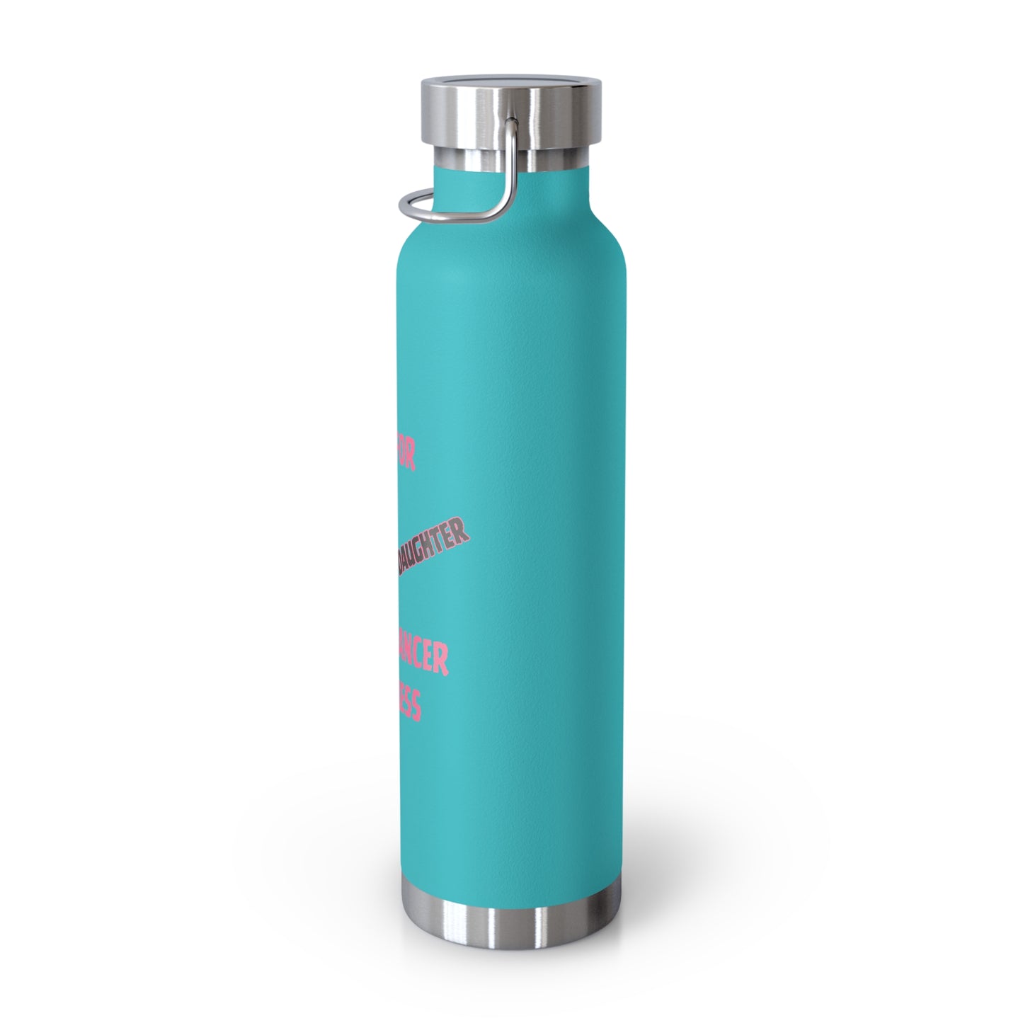 I Fight for My Daughter 22oz Insulated Water Bottle