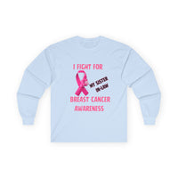 "I Fight For My Sister In-Law" Long sleeve T-shirt