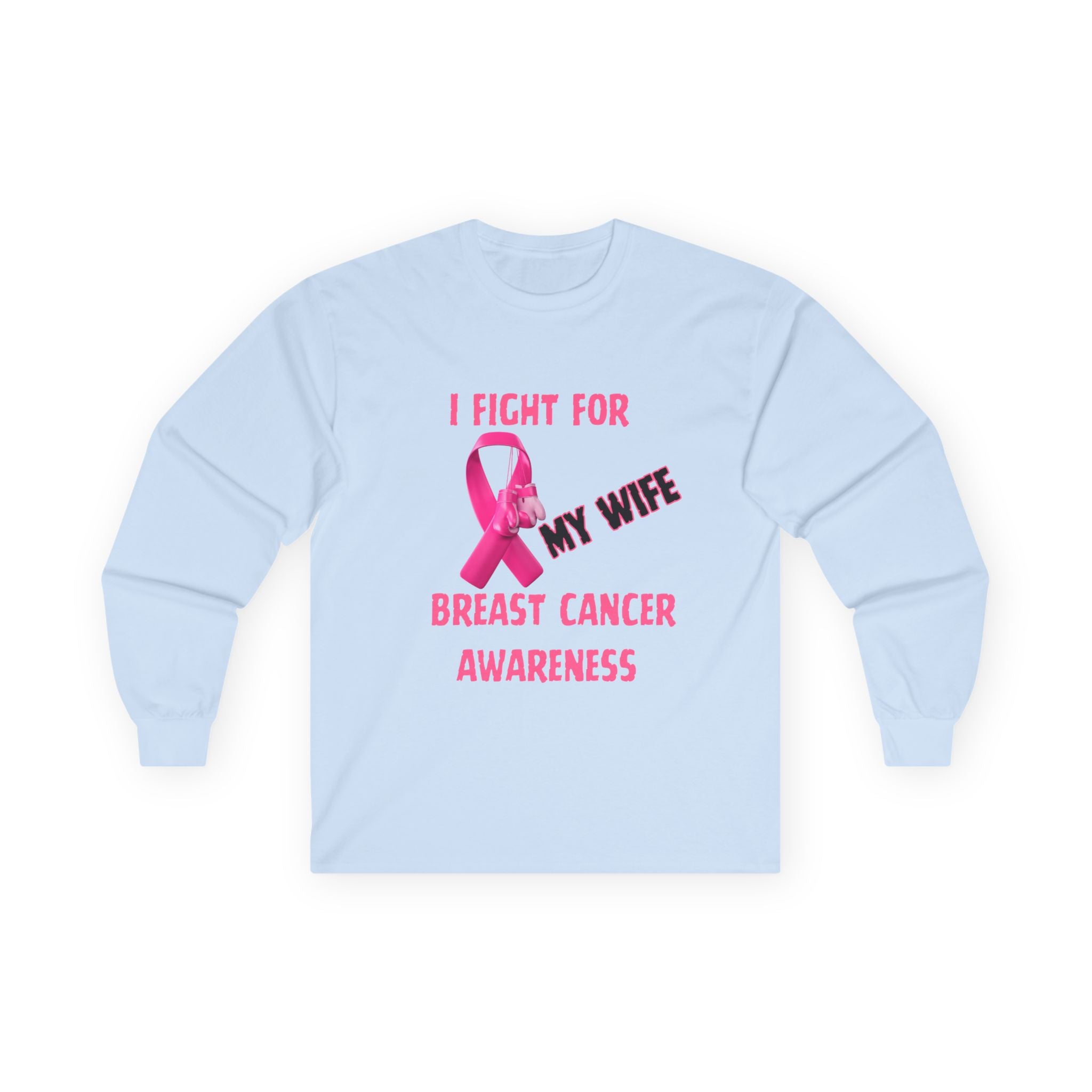 "I Fight For My Wife" Long Sleeve T-Shirt