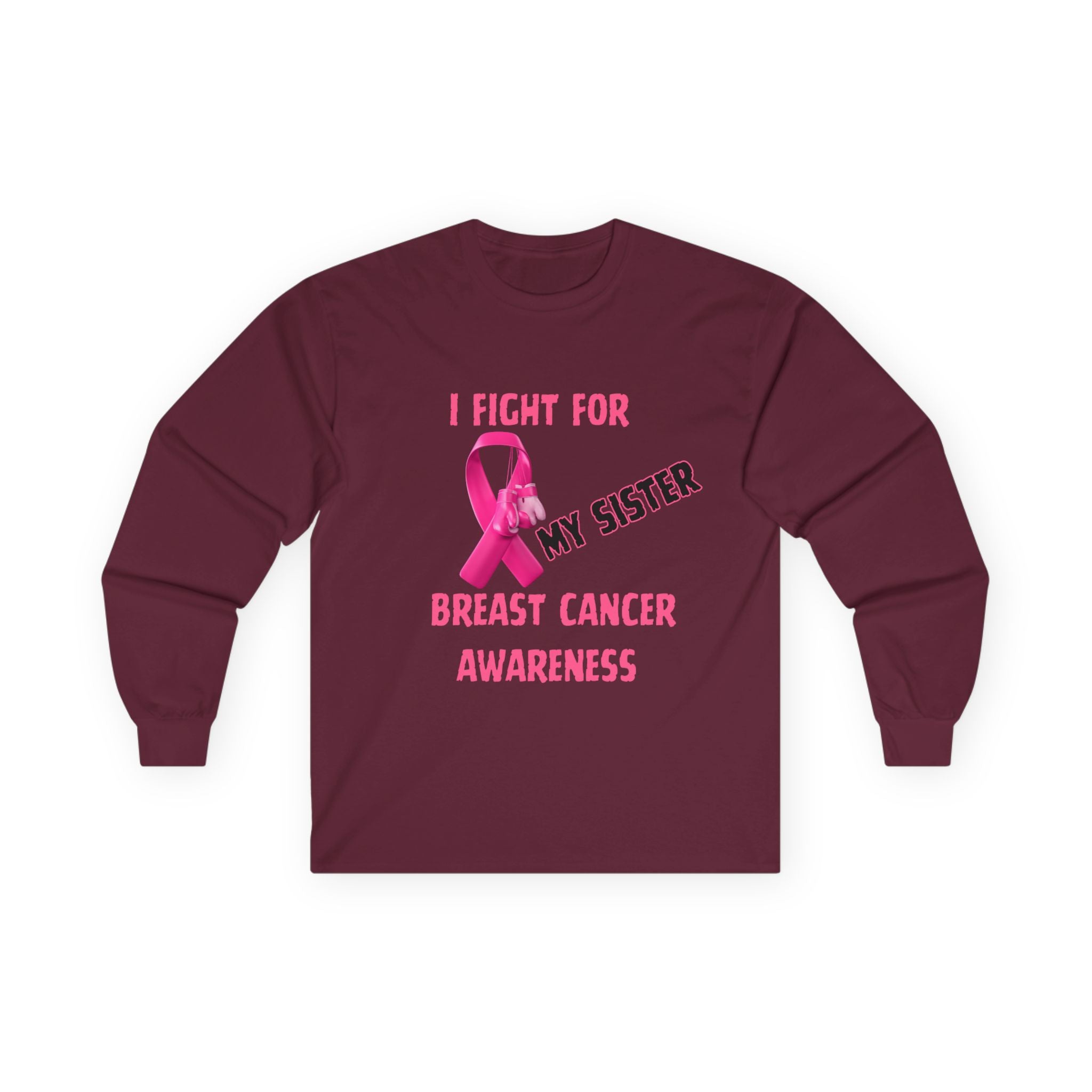 "I Fight For My Sister" Long Sleeve T-Shirt