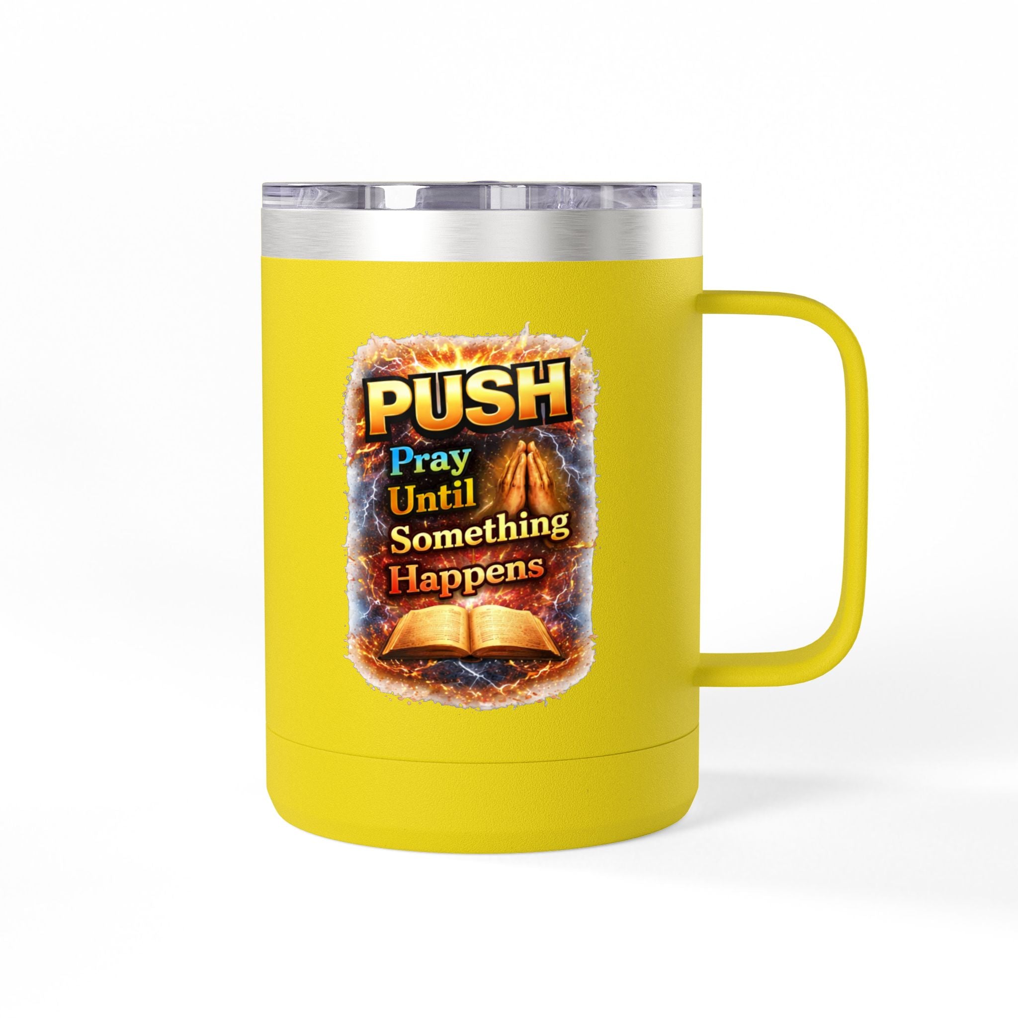 "Push: Pray Until Something Happens" 15oz Tumbler - Bible