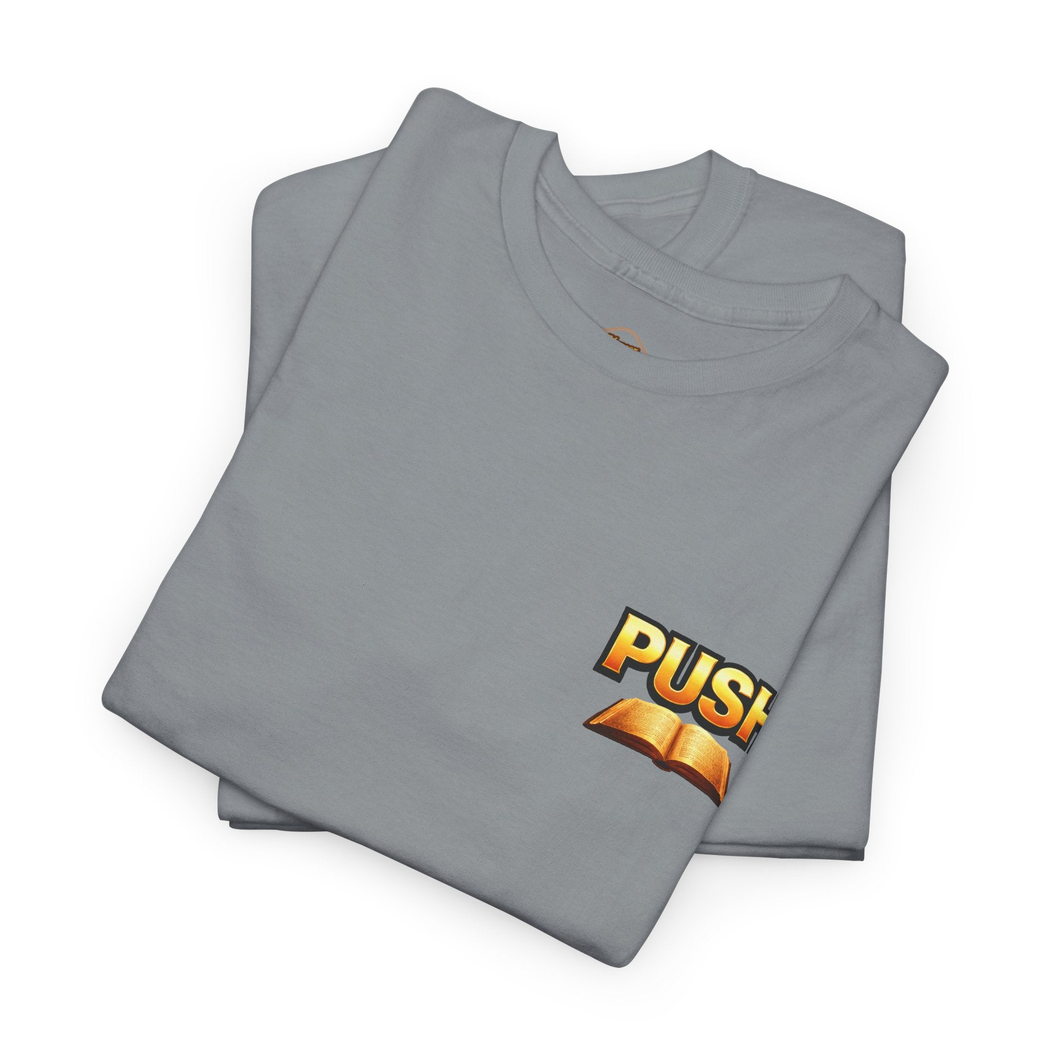 PUSH: Pray Until Something Happens Front/Back Tee - Bible