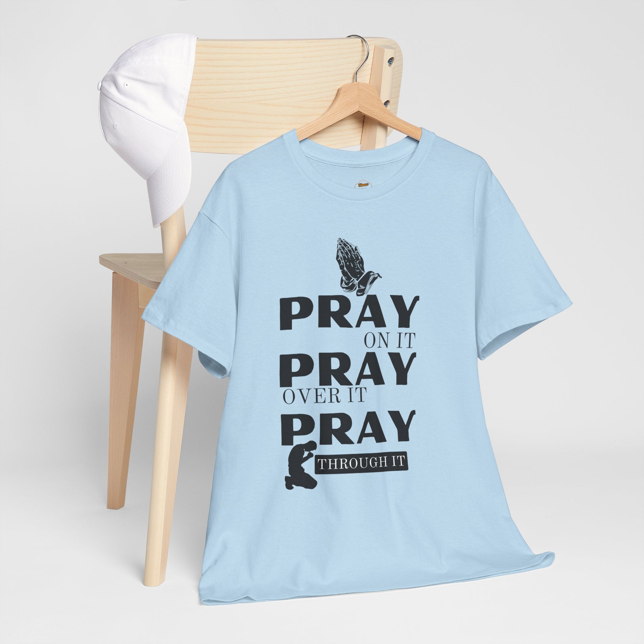 Pray on It, Pray Over It, Pray Through It T‑Shirt