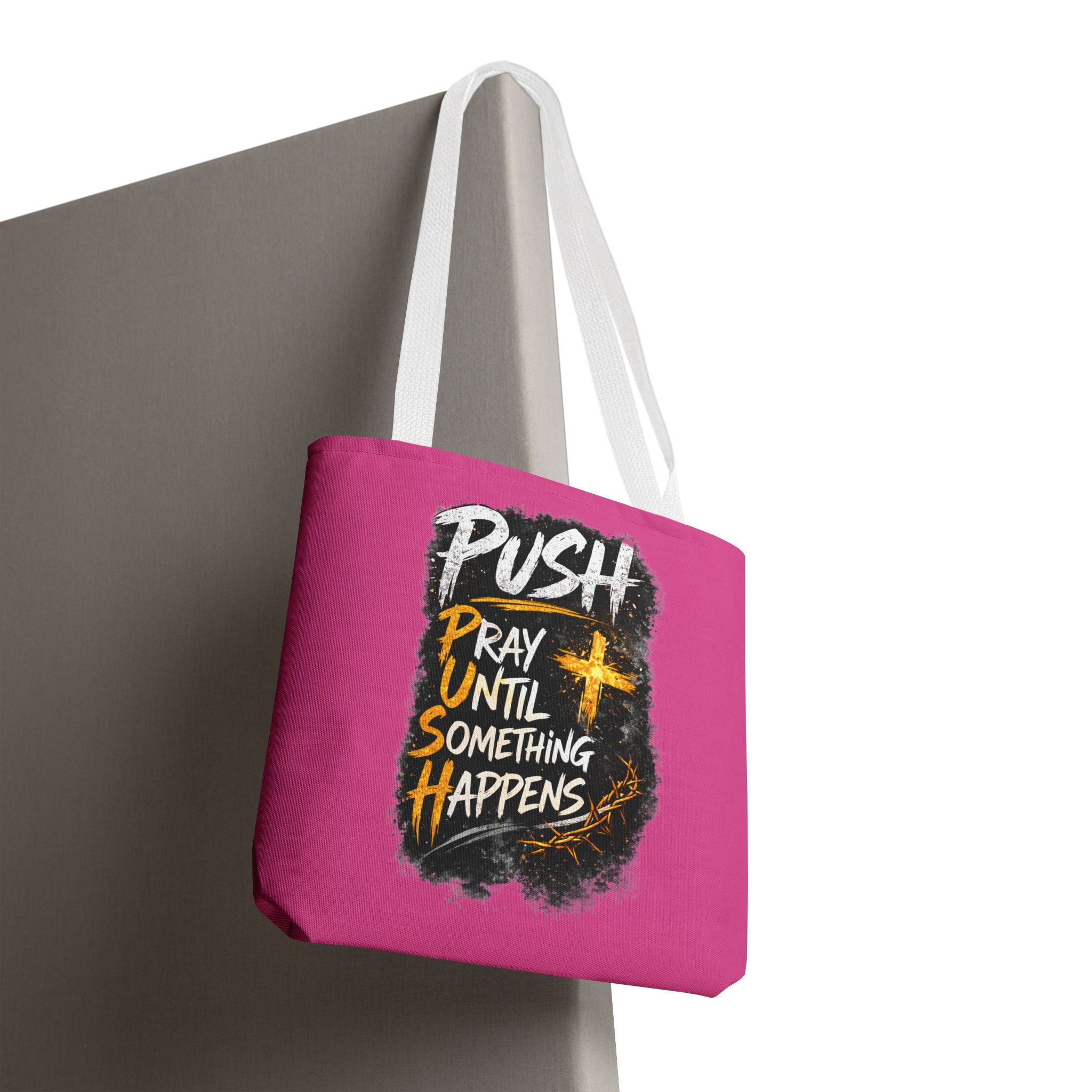 Push Pray Until Something Happens Pink Tote Bag