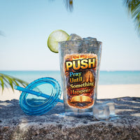 Push Pray Until Something Happens 16oz Tumbler — Bible