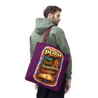 Push Pray Until Something Happens Purple Tote Bag - Bible