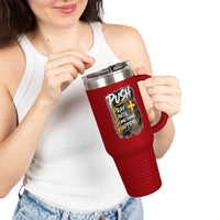 “Push Pray Until Something Happens” 40oz - Insulated Travel Mug