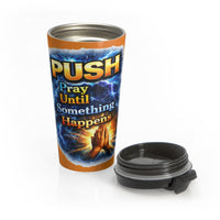 Push: 'Pray Until Something Happens' Stainless Steel Orange Travel Mug - Hands