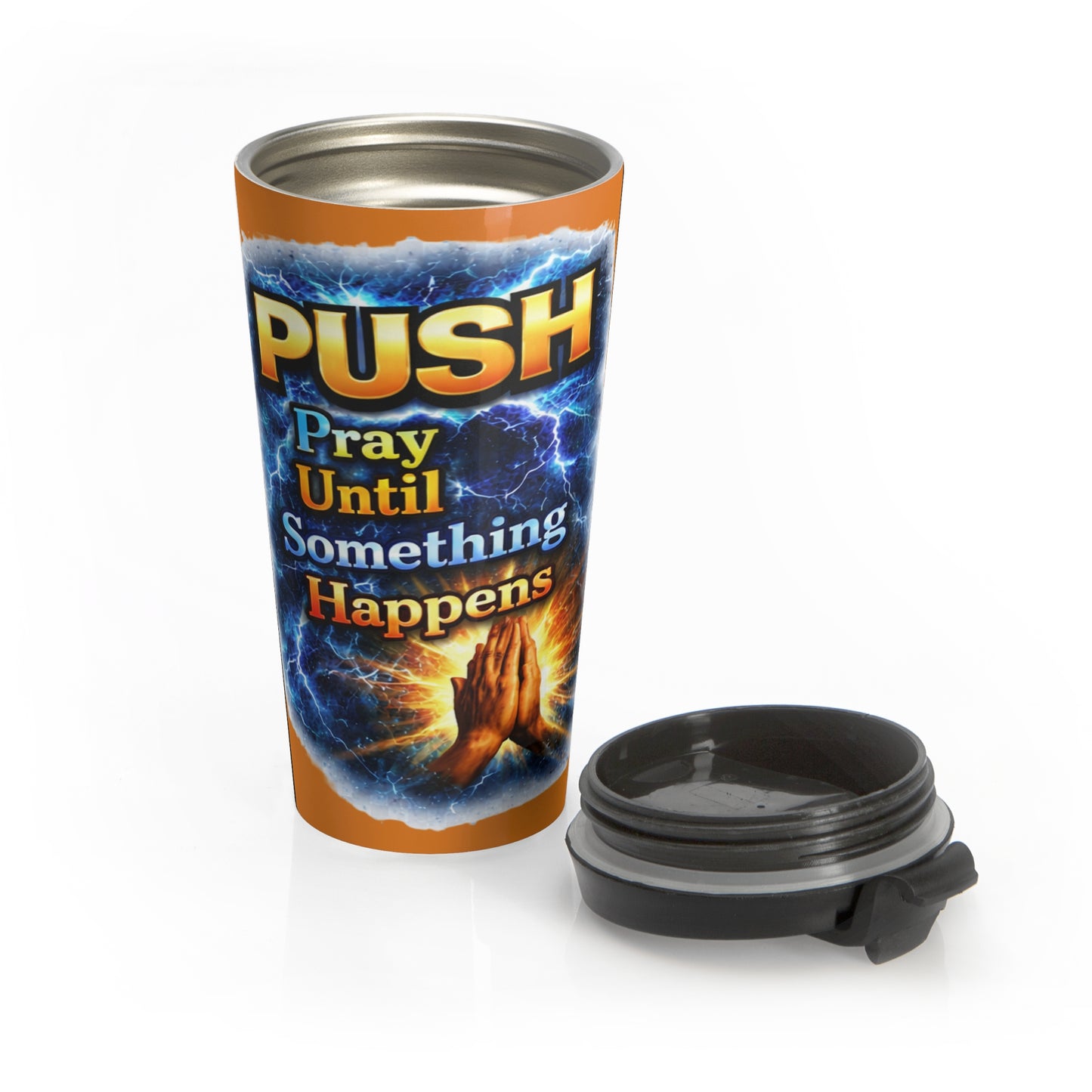 Push: 'Pray Until Something Happens' Stainless Steel Orange Travel Mug - Hands