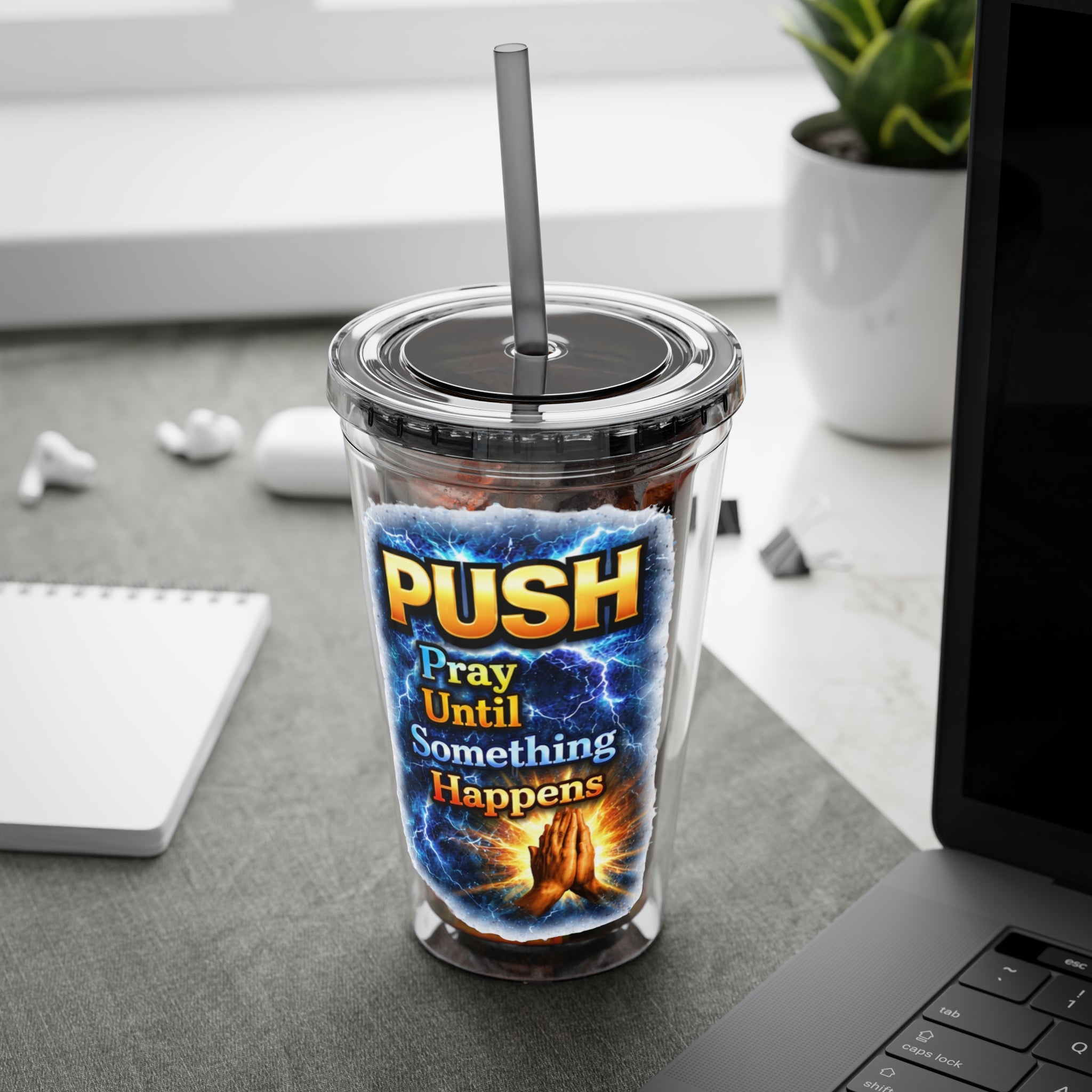 Push Pray Until Something Happens 16ozTumbler — Hands