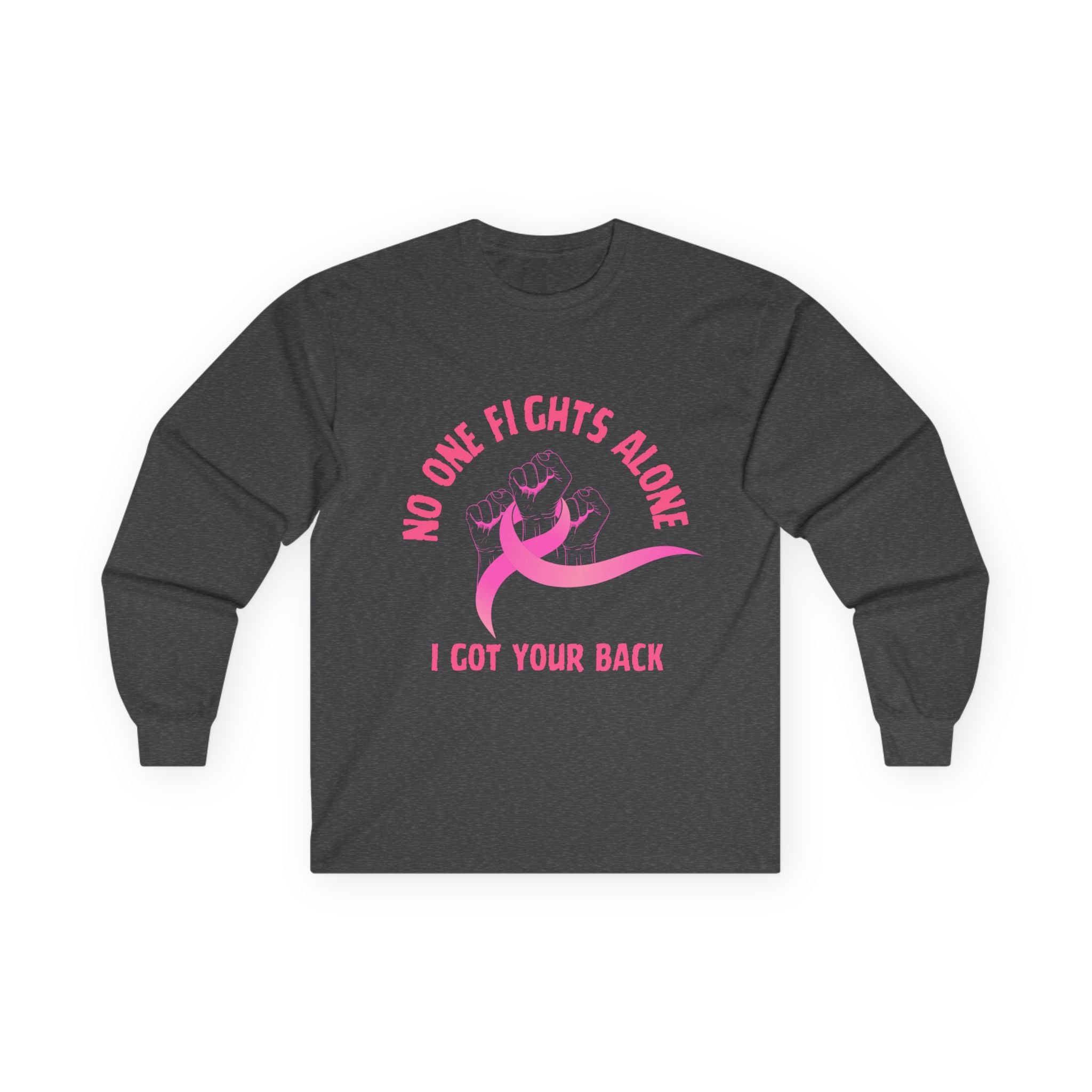 Breast Cancer Support Long Sleeve Tee — "No One Fights Alone, I Got Your Back"