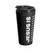 Christian JESUS IS Black Stainless Steel Travel Mug - White