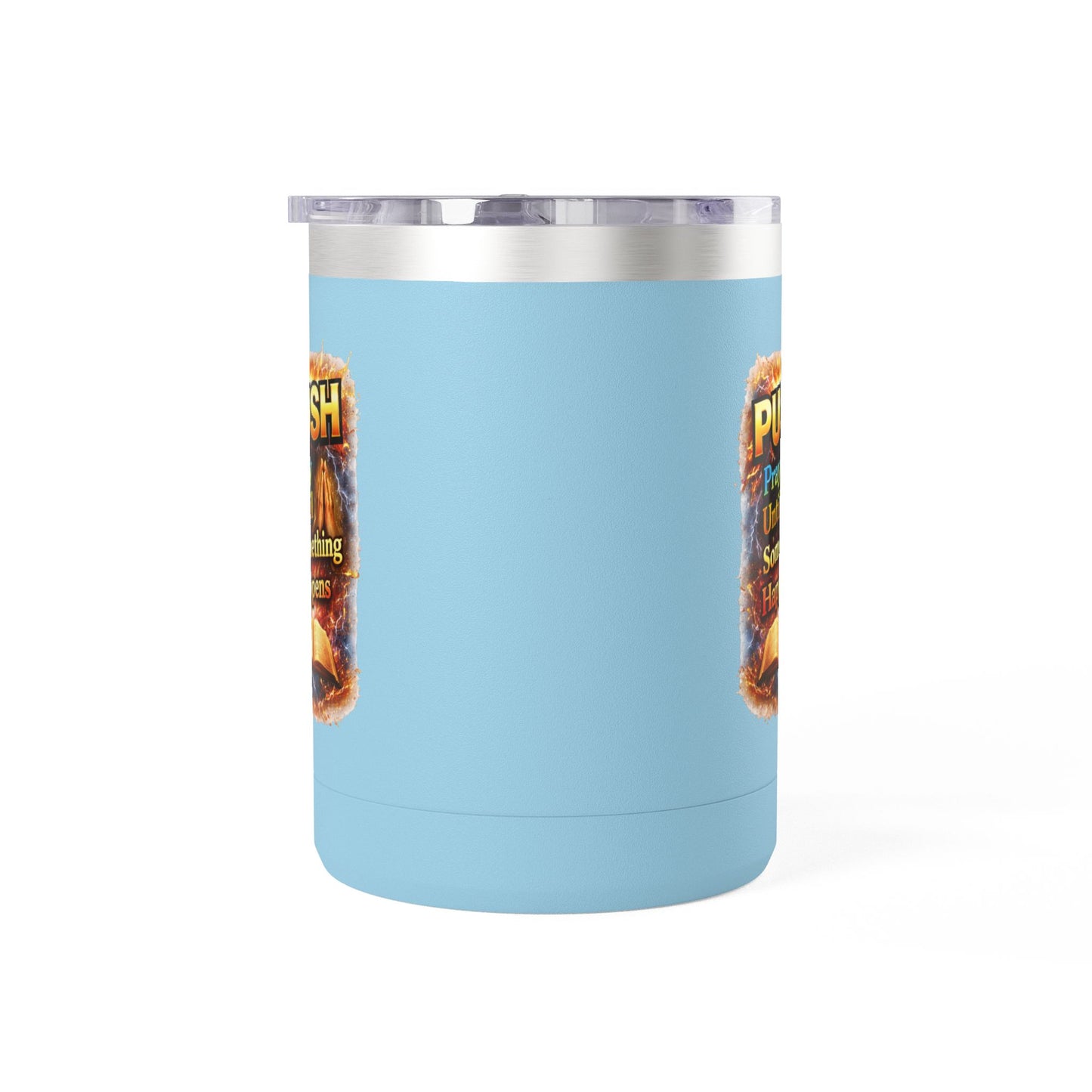 "Push: Pray Until Something Happens" 15oz Tumbler - Bible